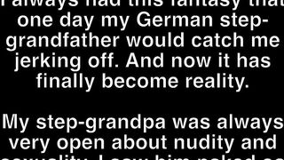 Step-grandpa caught me jerking off sloppy messy