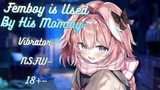 Mommy’s Vibrator Destroys Her Little Femboy’s G-spot till He’s Choked on Cum
