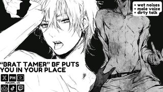 Brat tamer boyfriend destroys you in audio roleplay moaning sessions