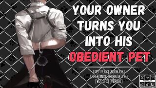 Your Owner Turns You Into His Obedient Gushing Pet ASMR