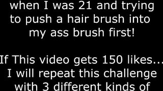 150 likes and Mistress wrecks my hole with a hair brush screams cry degrade