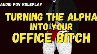 Cocky Alpha Broken Down into Office Bitch