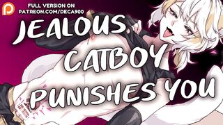 Your JEALOUS CATBOY PUNISHES you with gushing moans and cruel fingering
